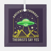 古代の宇宙飛行士の理論家は、Yesエイリアン理論と言う ガラスオーナメント (正面)