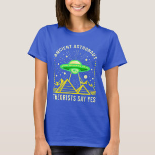 古代の宇宙飛行士の理論家は、Yesエイリアン理論と言う Tシャツ