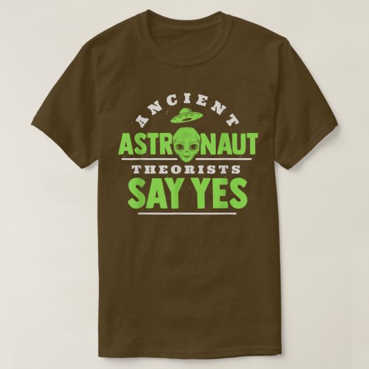 古代の宇宙飛行士の理論家は、yes宇宙飛行士クローと言う tシャツ (デザイン正面)