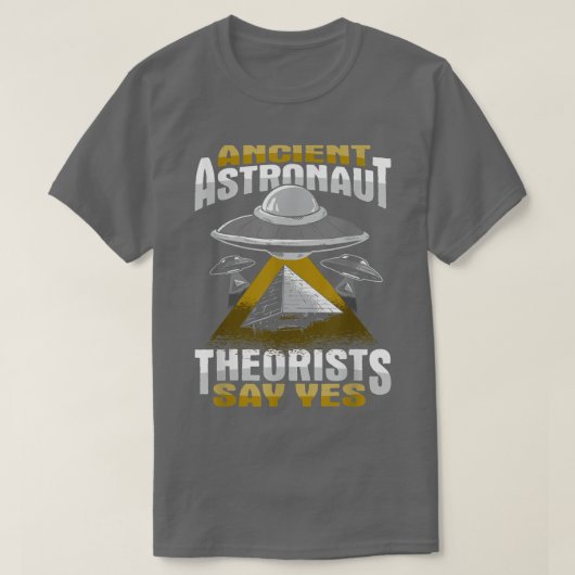 古代の宇宙飛行士の理論家セーYesデザインTシャツ Tシャツ (デザイン正面)