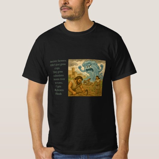 古代の農民...河川の暴れん坊 Tシャツ (正面)