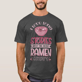 古代ラーメン帝国の長い物語が好き Tシャツ