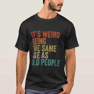 古風変わり人と同じ年 Tシャツ