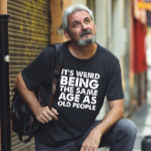 古風変わり人と同じ年 Tシャツ