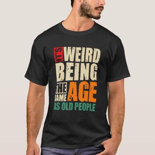 古風変わり老の羽茂呂と同じ年だ Tシャツ (正面)