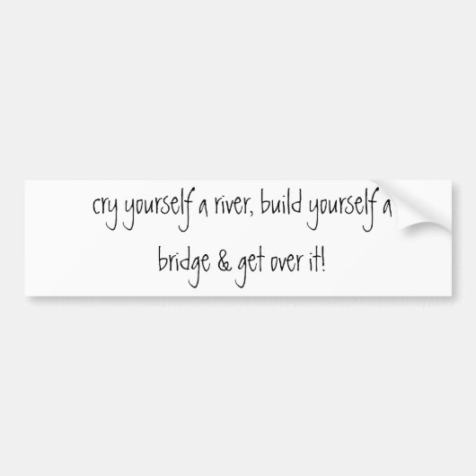 叫びあなた自身川、あなた自身造り橋及び… バンパーステッカー (正面)