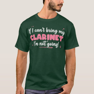 可愛いもしmusi行かないクラリネットは持って来れない tシャツ
