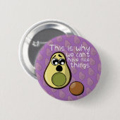 可愛いアボカドだから私たちは良いものを持つことができない 缶バッジ (正面&裏面)