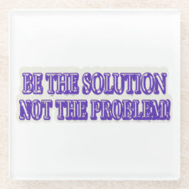 可愛いアートワークデザイン「BE THE SOLUTION」買今すぐ ガラスコースター