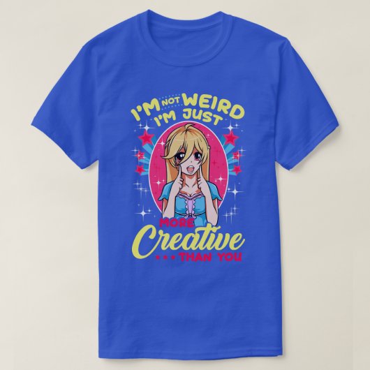 可愛いイム風変わりは君よりクリエイティブだ Tシャツ (デザイン正面)