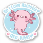 可愛いウーパールーパー愛してる Axo-lutely 面白い駄洒落 シール (正面)