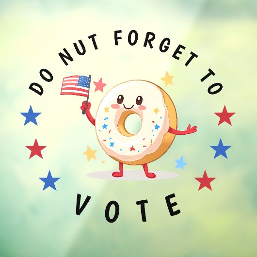 可愛いドーナツ忘れ投票しない – 米国選挙 ウィンドウサイン (シート3)