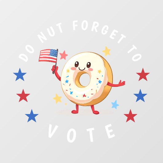 可愛いドーナツ忘れ投票しない – 米国選挙 ウィンドウサイン (シート)