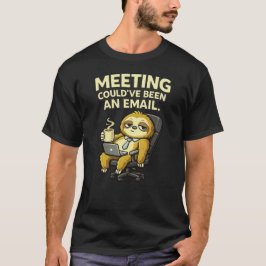 可愛いナマケモノ オフィスのユーモア ミーティングはメールでよかった Tシャツ