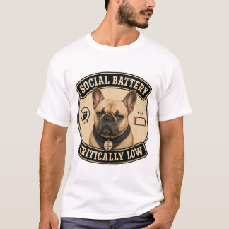 可愛いフレンチブルドッグのソーシャルバッテリー臨界点 Tシャツ