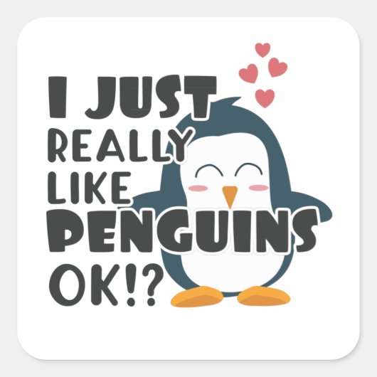 可愛いペンギン私は本当にペンギンが好きok? スクエアシール (正面)