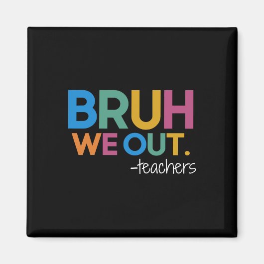 可愛い学期末先生夏Bruh We Out マグネット (正面)