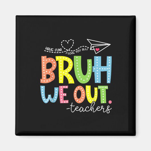 可愛い学期末先生夏Bruh We Out マグネット (正面)