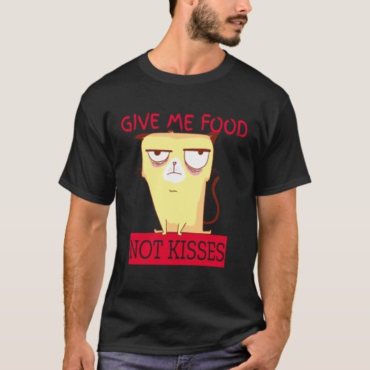 可愛い猫がキスではなく食べ物をくれ Tシャツ (正面)