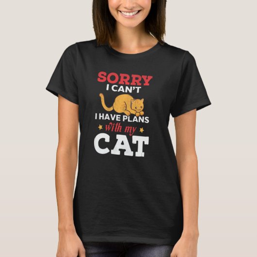 可愛い猫との予定が入ってごめんなさい Tシャツ (正面)