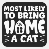 可愛い猫の家を持って帰りそうだ スクエアシール (正面)