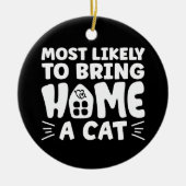 可愛い猫の家を持って帰りそうだ セラミックオーナメント (正面)