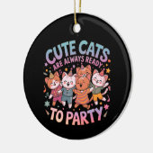 可愛い猫は常にパーティーおもしろい&カラフル セラミックオーナメント (左)