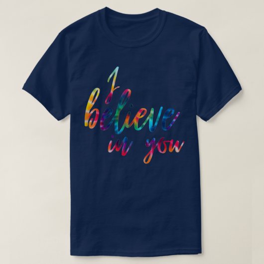 可愛い私信じはあなた絞り染め色モチベーションTe Tシャツ (デザイン正面)