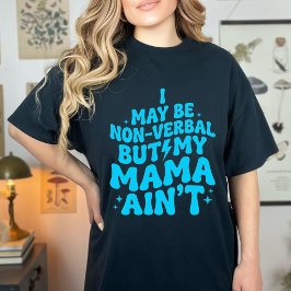可愛い非言語だけどママは自閉症じゃないよ 自閉症をユーモアで表現 Tシャツ