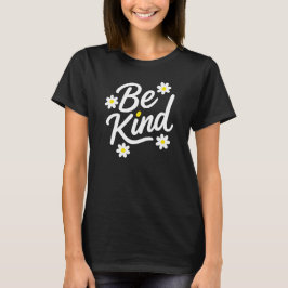 可愛い お花のメッセージ「Be Kind（優しくしよう）」いじめ反対 ポジティブ  Tシャツ