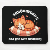 可愛おもしろいいシャロディンガー猫(邪魔をしない) マウスパッド (正面)