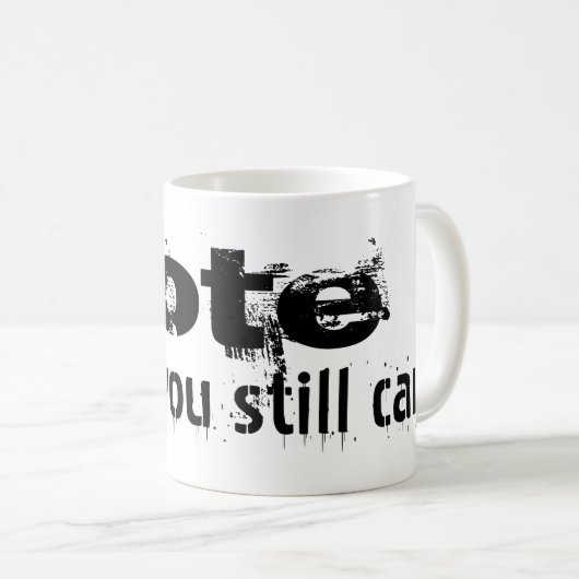 可能な間に投票 – 政治の未来の引用文 コーヒーマグカップ (正面右)