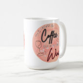 可能性があるコーヒー、可能性があるワイン15 ozコーヒーマグ コーヒーマグカップ (正面右)