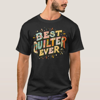 史上最高のキルター キルターへのギフト Tシャツ