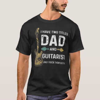史上最高のギタリストお父さんギフトTシャツ Tシャツ