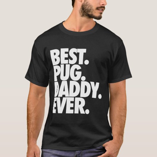 史上最高のパグのパパ - パグ犬のお父さんへのギフト Tシャツ (正面)