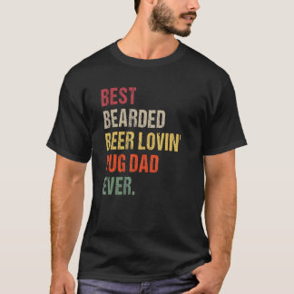 史上最高のヒゲのあるビール好きのパグのパパ Tシャツ