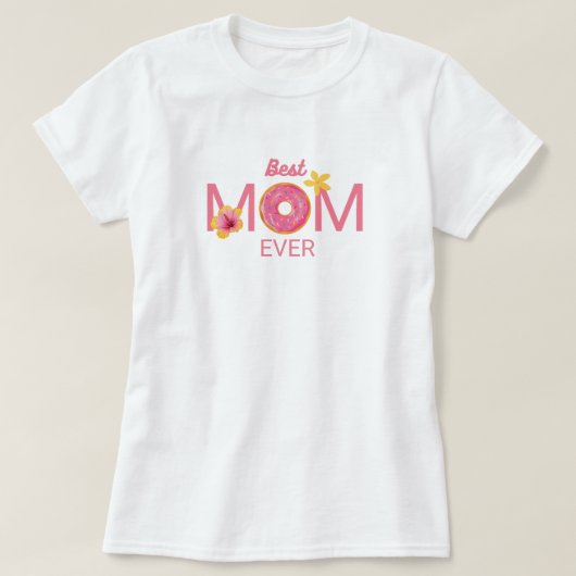 史上最高のママドーナツフラワー Tシャツ (デザイン正面)