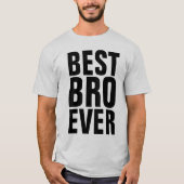 史上最高の兄(BRO)Tシャツ Tシャツ (正面)