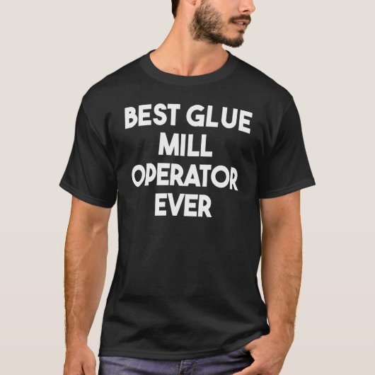 史上最高の接着剤工場オペレーター Tシャツ (正面)