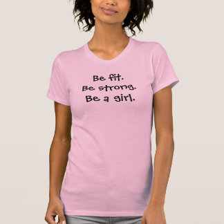 合われて下さい。強いがあって下さい。女の子があって下さい Tシャツ