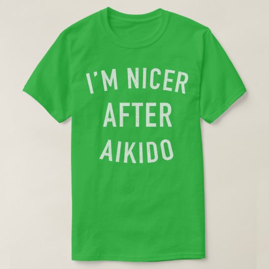 合気道1の後のIm優しい Tシャツ (デザイン正面)