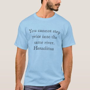 同じ川に二度歩むことができません。Herac… Tシャツ