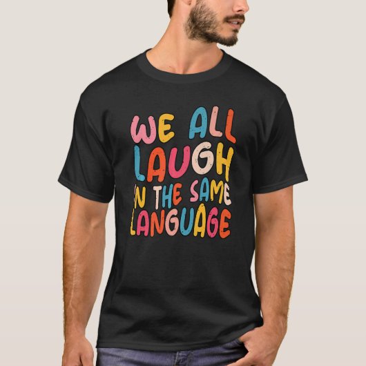 同じ言語で笑う私たち寛容と心 Tシャツ (正面)