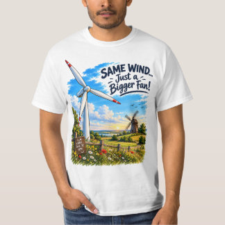 同じ風、ただの大きな扇風機 クリーンエネルギー 風力タービン Tシャツ