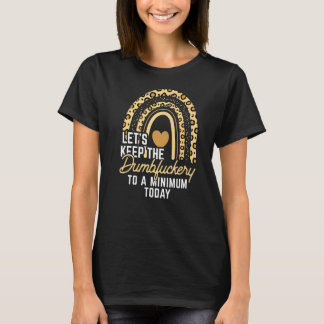同僚 馬鹿なことは最低限にしよう T Tシャツ