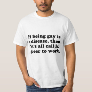 同性愛者のすべての呼出しは働く Tシャツ