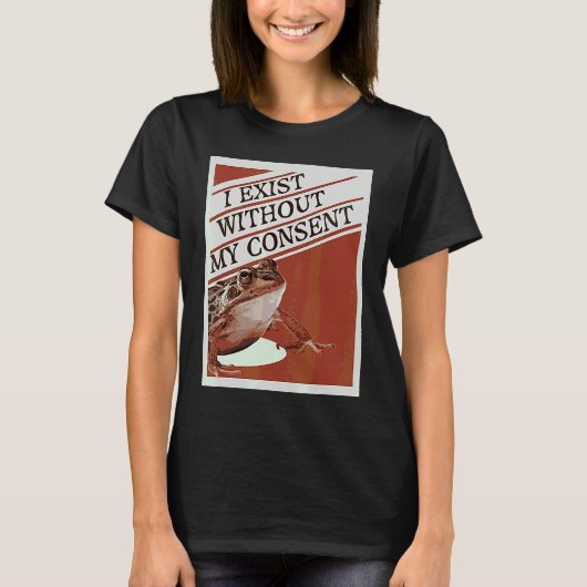 同意なしで存在してる かわいいカエル ミーム Tシャツ (正面)