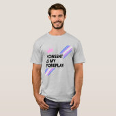 同意は私のForeplayドラッグシャツ（ライト） Tシャツ (正面フル)