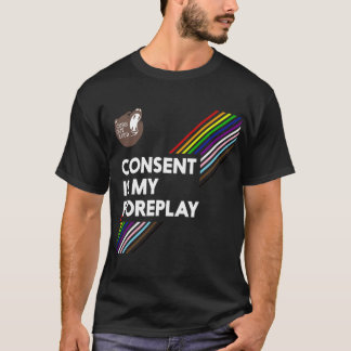 同意は私のForeplayプライドシャツ(Dark) Tシャツ